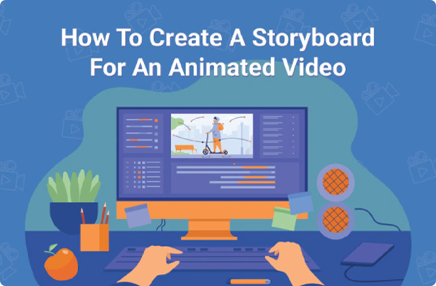 how-to-create-storyboard Animated Video Creation Guide: How to create a storyboard for an animated video.